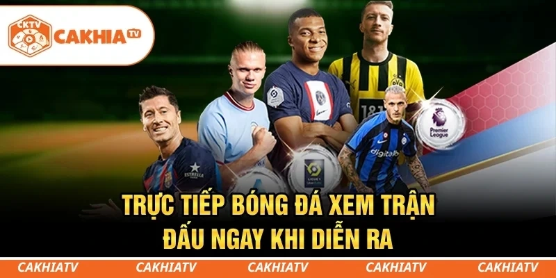 CakhiaTV - Xem trực tiếp bóng đá WC 06/2026 đỉnh chóp #1 1 Trực tiếp bóng đá - Đồng hành cùng từng khoảnh khắc trận đấu
